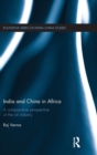 India and China in Africa : A comparative perspective of the oil industry - Book
