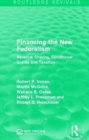 Financing the New Federalism : Revenue Sharing, Conditional Grants and Taxation - Book