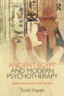 Ancient Egypt and Modern Psychotherapy : Sacred Science and the Search for Soul - Book