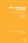 The Old Songs of Skye : Frances Tolmie and Her Circle - Book