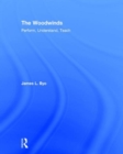 The Woodwinds: Perform, Understand, Teach - Book