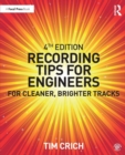 Recording Tips for Engineers : For Cleaner, Brighter Tracks - Book