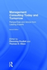 Management Consulting Today and Tomorrow : Perspectives and Advice from Leading Experts - Book