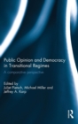 Public Opinion and Democracy in Transitional Regimes : A Comparative Perspective - Book