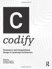 Codify : Parametric and Computational Design in Landscape Architecture - Book