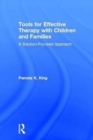 Tools for Effective Therapy with Children and Families : A Solution-Focused Approach - Book