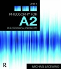 Philosophy for A2: Unit 4 : Philosophical Problems, 2008 AQA Syllabus - Book