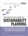 The Step-by-Step Guide to Sustainability Planning : How to Create and Implement Sustainability Plans in Any Business or Organization - Book