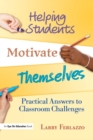 Helping Students Motivate Themselves : Practical Answers to Classroom Challenges - Book