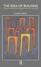 The Idea of Building : Thought and Action in the Design and Production of Buildings - Book