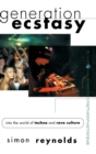 Generation Ecstasy : Into the World of Techno and Rave Culture - Book