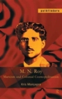 M. N. Roy : Marxism and Colonial Cosmopolitanism - Book