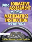 Using Formative Assessment to Drive Mathematics Instruction in Grades PreK-2 - Book