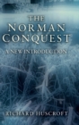 The Norman Conquest : A New Introduction - Book