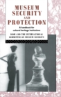 Museum Security and Protection : A Handbook for Cultural Heritage Institutions - Book