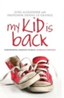 My Kid is Back : Empowering Parents to Beat Anorexia Nervosa - Book