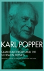 Quantum Theory and the Schism in Physics : From the Postscript to The Logic of Scientific Discovery - Book