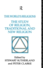 The World's Religions: The Study of Religion, Traditional and New Religion - Book