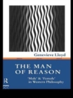 The Man of Reason : "Male" and "Female" in Western Philosophy - Book