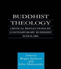 Buddhist Theology : Critical Reflections by Contemporary Buddhist Scholars - Book