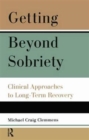 Getting Beyond Sobriety : Clinical Approaches to Long-Term Recovery - Book