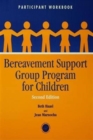 Bereavement Support Group Program for Children : Participant Workbook - Book