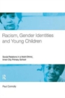 Racism, Gender Identities and Young Children : Social Relations in a Multi-Ethnic, Inner City Primary School - Book