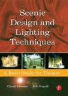 Scenic Design and Lighting Techniques : A Basic Guide for Theatre - Book