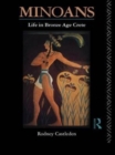 Minoans : Life in Bronze Age Crete - Book