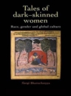 Tales Of Dark Skinned Women : Race, Gender And Global Culture - Book
