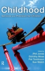 Childhood : Services and Provision for Children - Book