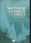 Nietzsche and the Origin of Virtue - Book