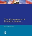 The Emergence of Modern Japan : An Introductory History Since 1853 - Book