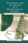 Teaching and Learning in a Multilingual School : Choices, Risks, and Dilemmas - Book