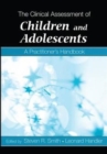 The Clinical Assessment of Children and Adolescents : A Practitioner's Handbook - Book