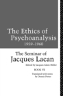 The Ethics of Psychoanalysis 1959-1960 : The Seminar of Jacques Lacan - Book