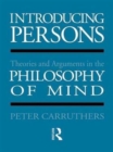 Introducing Persons : Theories and Arguments in the Philosophy of the Mind - Book