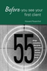 Before You See Your First Client : 55 Things Counselors, Therapists and Human Service Workers Need to Know - Book