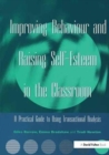 Improving Behaviour and Raising Self-Esteem in the Classroom : A Practical Guide to Using Transactional Analysis - Book