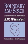 Boundary And Space : An Introduction To The Work of D.W. Winnincott - Book