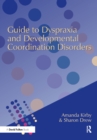 Guide to Dyspraxia and Developmental Coordination Disorders - Book