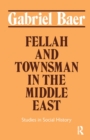 Fellah and Townsman in the Middle East : Studies in Social History - Book