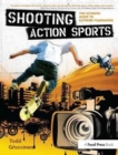 Shooting Action Sports : The Ultimate Guide to Extreme Filmmaking - Book