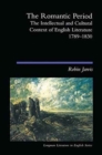 The Romantic Period : The Intellectual & Cultural Context of English Literature 1789-1830 - Book