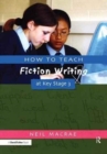 How to Teach Fiction Writing at Key Stage 3 - Book