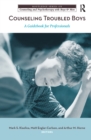 Counseling Troubled Boys : A Guidebook for Professionals - Book