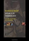 Schools Must Speak for Themselves : The Case for School Self-Evaluation - Book