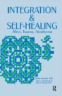 Integration and Self Healing : Affect, Trauma, Alexithymia - Book