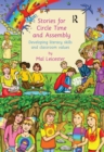 Stories For Circle Time and Assembly : Developing Literacy Skills and Classroom Values - Book