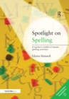 Spotlight on Spelling : A Teacher's Toolkit of Instant Spelling Activities - Book